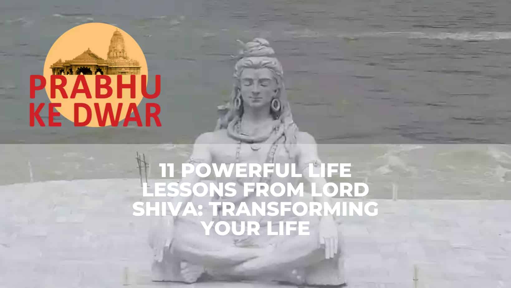 11 Powerful Life Lessons from Lord Shiva Transforming Your Life