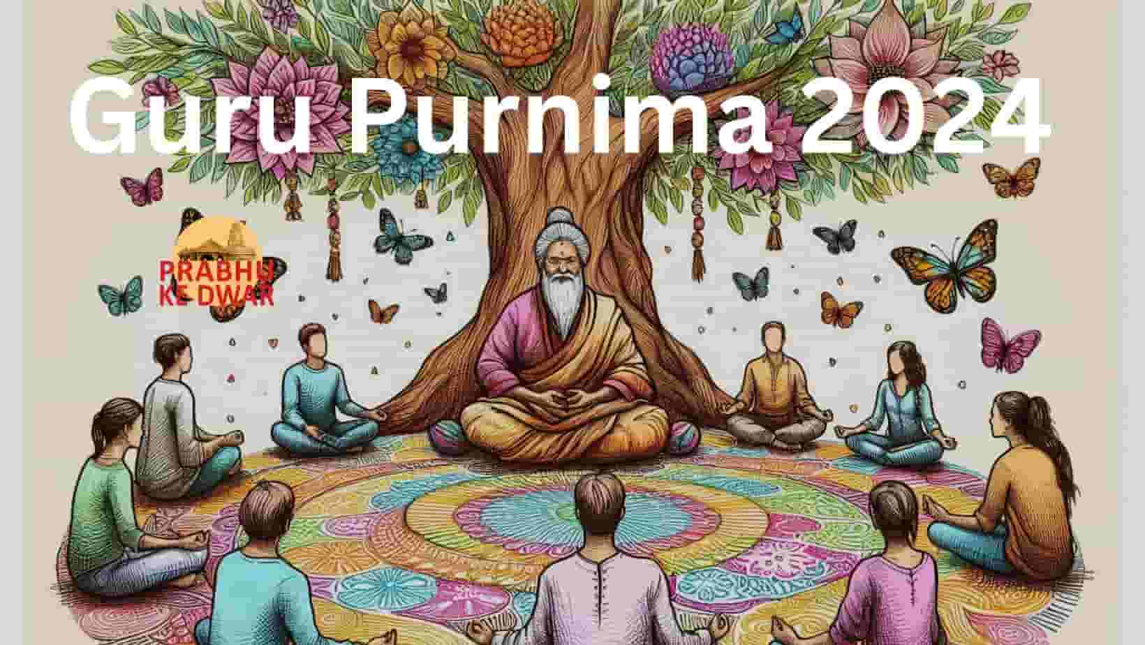 Guru Purnima 2024: Date, Significance, and Celebration Guide