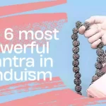 Harness the Divine: Top 6 Most Powerful Mantras in Hinduism
